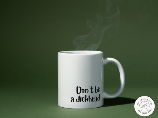 Dont be a Dickhead Mug