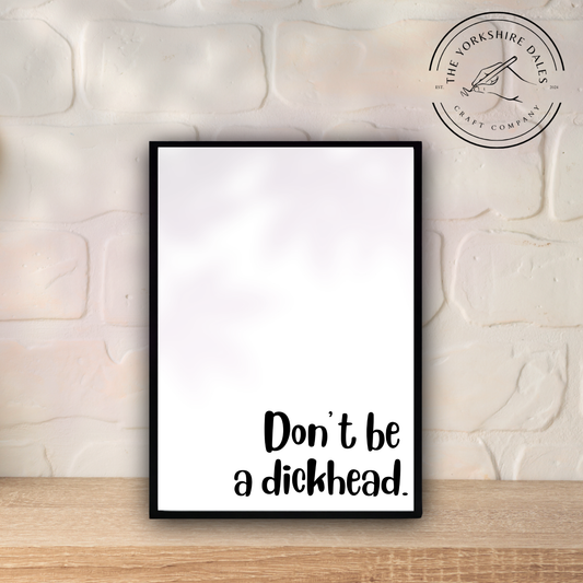 Don't be a Dickhead
