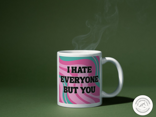 I hate everyone but you Mug