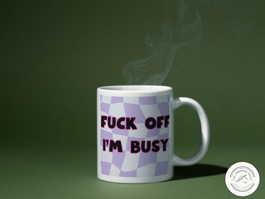 Fuck off i'm Busy