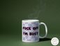 Fuck off i'm Busy